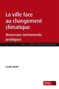 La ville face au changement climatique : nouveaux instruments juridiques