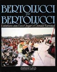 Bertolucci par Bertolucci : entretiens avec Enzo Ungari et Donald Ravaud