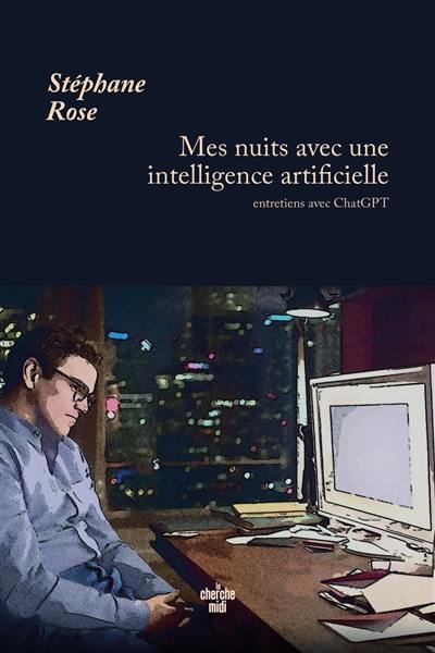 Mes nuits avec une intelligence artificielle : entretiens avec ChatGPT