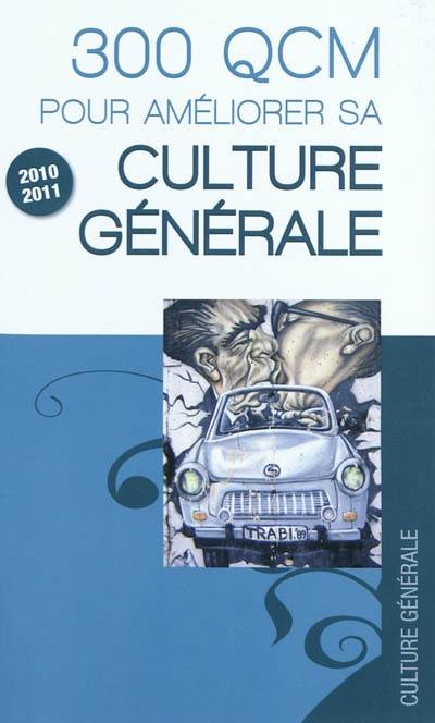 300 QCM pour améliorer sa culture générale