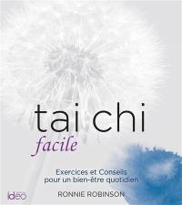 Tai chi facile : exercices et conseils pour un bien-être quotidien