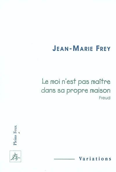 Le moi n'est pas maître dans sa propre maison (Freud)