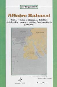 Affaire Bakassi : genèse, évolution et dénouement de l'affaire de la frontière terrestre et maritime Cameroun-Nigeria