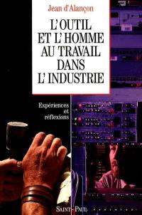 L'Outil et l'homme au travail dans l'industrie