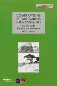 Coopérations et partenariats pour enseigner : pratiques de l'éducation prioritaire