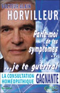 Parle-moi de tes symptômes, je te guérirai : la consultation homéopathique gagnante