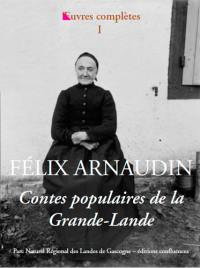 Oeuvres complètes. Vol. 1. Contes populaires de la Grande-Lande