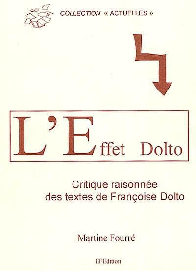 L'effet Dolto : critique raisonnée des textes de Françoise Dolto