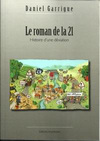 Le roman de la 21 : histoire d'une déviation