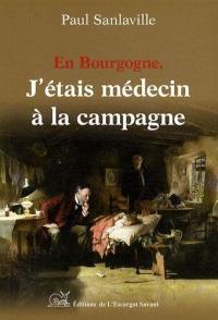 J'étais médecin à la campagne en Bourgogne