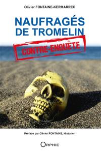 Naufragés de Tromelin : contre-enquête