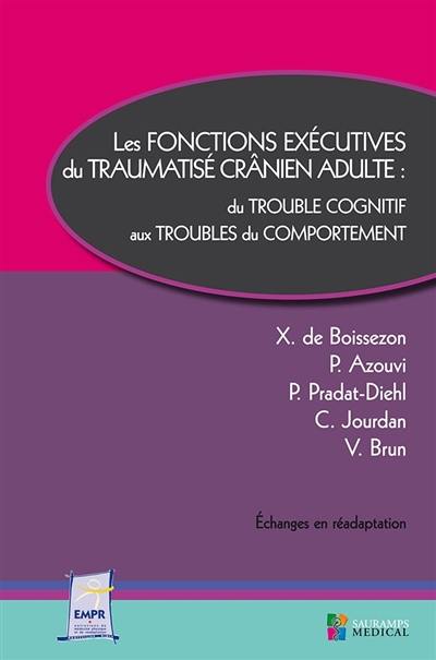 Les fonctions exécutives du traumatisé crânien adulte : du trouble cognitif aux troubles du comportement