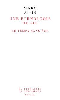 Une ethnologie de soi : le temps sans âge