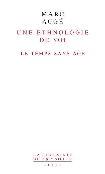 Une ethnologie de soi : le temps sans âge