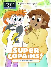 Super copains !. Vol. 2. Le bébé chien : niveau 1