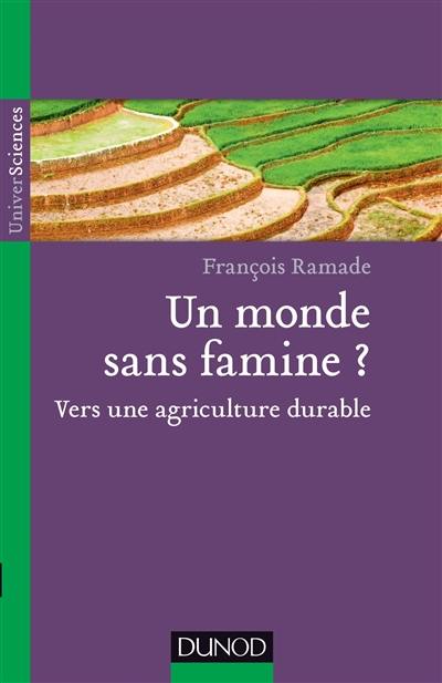 Un monde sans famine ? : vers une agriculture durable