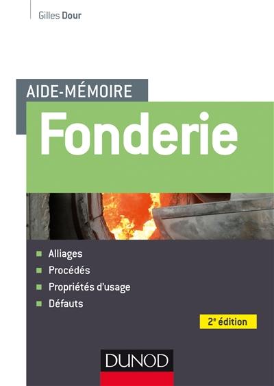 Fonderie : alliages, procédés, propriétés d'usage, défauts : aide-mémoire