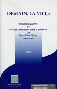 Demain la ville : rapport présenté au ministre de l'emploi et de la solidarité. Vol. 2