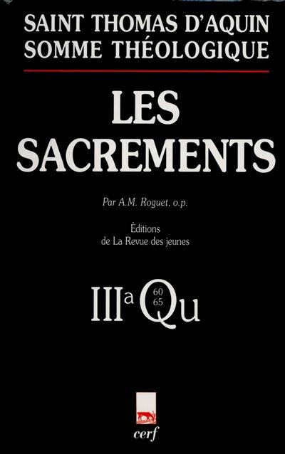 Somme théologique. Vol. 10. Les sacrements : 3a, questions 60-65