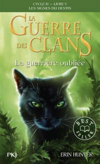 La guerre des clans : cycle 4, les signes du destin. Vol. 5. La guerrière oubliée