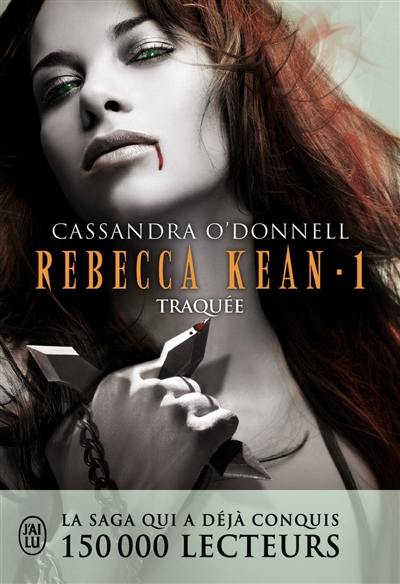 Rebecca Kean. Vol. 1. Traquée