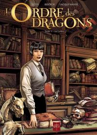 L'Ordre des dragons. Vol. 1. La lance