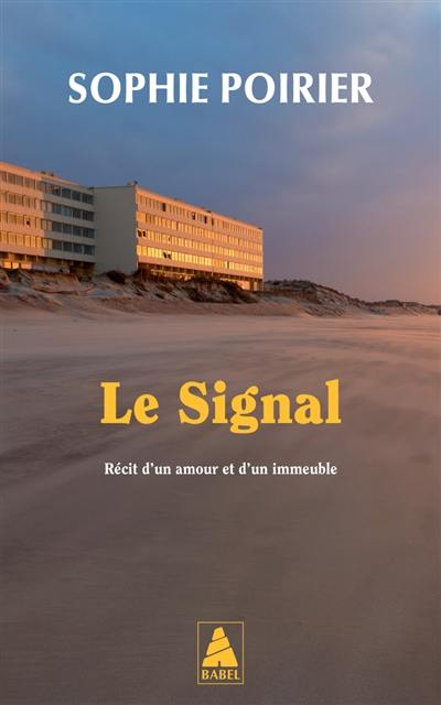 Le Signal : récit d'un amour et d'un immeuble