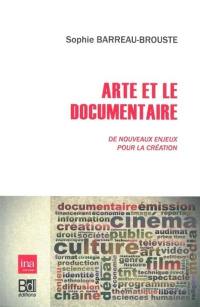 Arte et le documentaire : de nouveaux enjeux pour la création