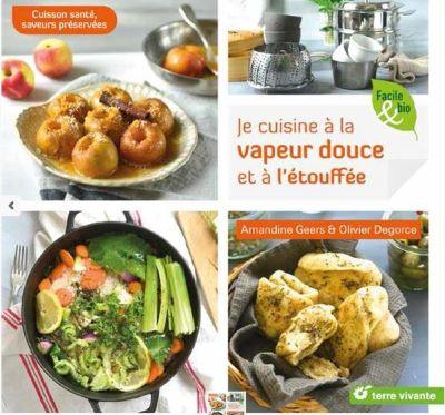 Je cuisine à la vapeur douce et à l'étouffée : cuisson santé, saveurs préservées