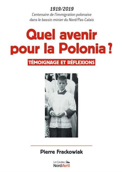 Quel avenir pour la Polonia ? : témoignage et réflexions