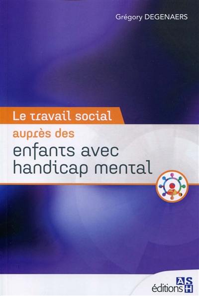 Le travail social auprès des enfants avec handicap mental