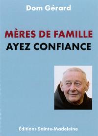 Mères de famille, ayez confiance