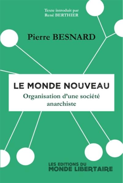 Le monde nouveau : organisation d'une société anarchiste