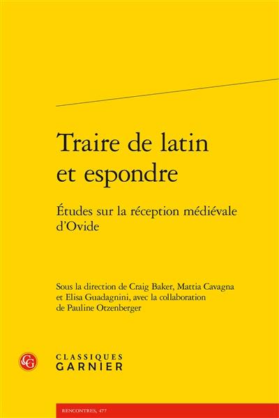 Traire de latin et espondre : études sur la réception médiévale d'Ovide