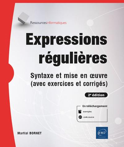 Expressions régulières : syntaxe et mise en oeuvre (avec exercices et corrigés)