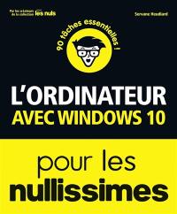 L'ordinateur avec Windows 10 pour les nullissimes : 90 tâches essentielles