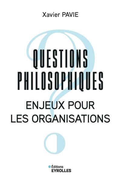 Questions philosophiques : enjeux pour les organisations