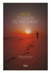 Mon chemin de migrant : récit