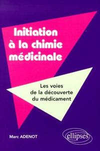 Initiation à la chimie médicinale : les voies de la découverte des médicaments