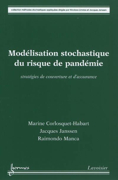 Modélisation stochastique du risque de pandémie : stratégies de couverture et d'assurance