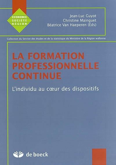 La formation professionnelle continue. Vol. 2003. L'individu au coeur des dispositifs