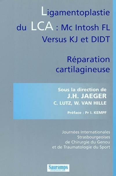 Ligamentoplastie du LCA, Mc Intosh FL versus KJ et DIDT : réparation cartilagineuse