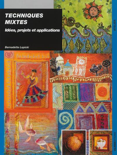 Techniques mixtes : idées, projets et applications