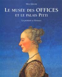 Le musée des Offices et le palais Pitti : la peinture à Florence