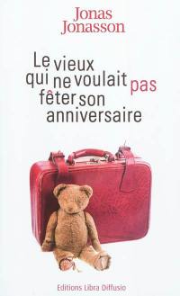 Le vieux qui ne voulait pas fêter son anniversaire