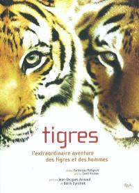 Tigres : l'extraordinaire aventure des tigres et des hommes