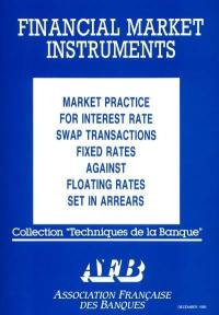 Pratiques de place relatives aux opérations d'échange taux fixe contre taux variable post déterminé. Market practice for interest rate swap transactions fixed rates against floating rates set in arrears