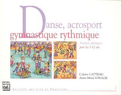 Danse, acrosport, gymnastique rythmique : activités artistiques pour les 3-12 ans