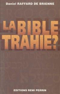 La Bible trahie ?