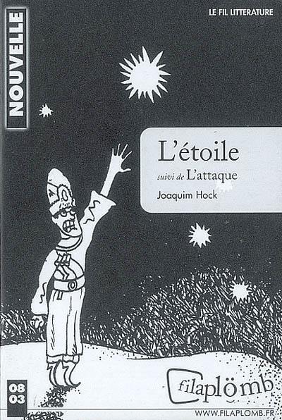 L'étoile. L'attaque